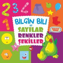 Bilgin Bili ile Sayılar, Renkler, Şekiller (İngilizce-Türkçe)