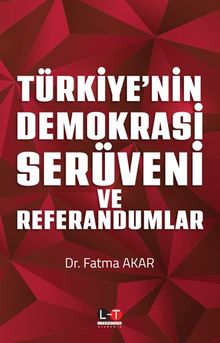 Türkiye'nin Demokrasi Serüveni ve Referandumlar