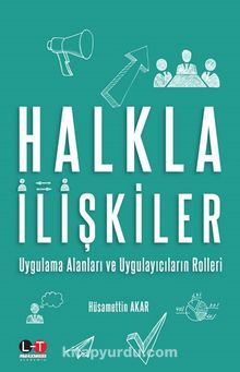 Halkla İlişkiler & Uygulama Alanları ve Uygulayıcıların Rolleri - Dr. Öğr. Üyesi Hüsamettin Akar