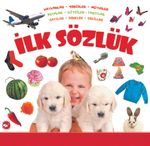 İlk Sözlük / Hayvanlar- Sebzeler- Meyveler-Eşyalar-Giysiler-Taşıtlar Sayılar-Renkler-Şekiller
