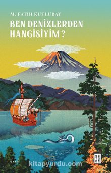 Ben Denizlerden Hangisiyim ? - M. Fatih Kutlubay