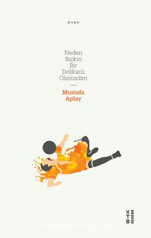 Neden Bıçkın Bir Delikanlı Olamadım - Mustafa Aplay