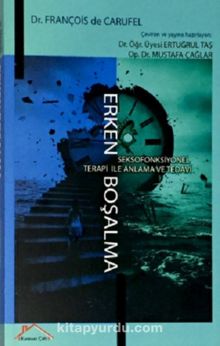 Erken Boşalma & Seksofonksiyel Terapi ile Anlama ve Tedavi - Dr. François de Carufel