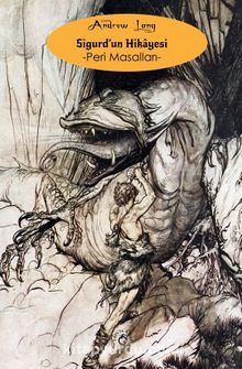 Sigurd’un Hikayesi / Peri Masalları - Andrew Lang
