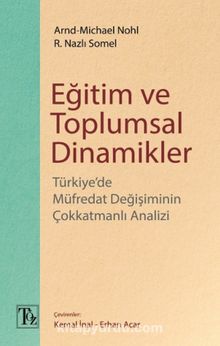 Eğitim ve Toplumsal Dinamikler & Türkiye’de Müfredat Değişiminin Çokkatmanlı Analizi - Arnd-Michael Nohl