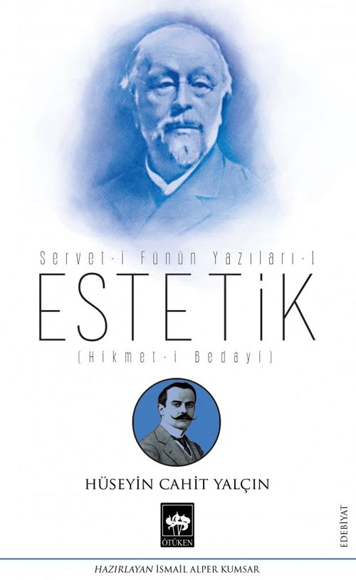 Estetik / Servet-i Fünun Yazıları -1 (Hikmet-i Bedayi)