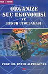 Organize Su&ccedil; Ekonomisi ve Hukuk Uygulaması