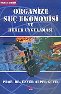 Organize Suç Ekonomisi ve Hukuk Uygulaması