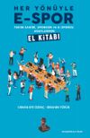 Her Y&ouml;n&uuml;yle E-Spor & Takım Sahibi, Sponsor ve E-Sporcu Adaylarının El Kitabı