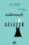 M&uuml;kemmel Gelecek