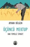 &Uuml;&ccedil;&uuml;nc&uuml; Mektup & Hak Temelli Siyaset