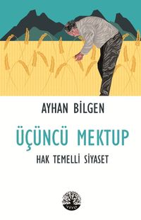 Üçüncü Mektup & Hak Temelli Siyaset