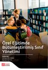 &Ouml;zel Eğitimde B&uuml;t&uuml;nleştirilmiş Sınıf Y&ouml;netimi
