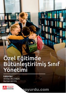 Özel Eğitimde Bütünleştirilmiş Sınıf Yönetimi - Kolektif