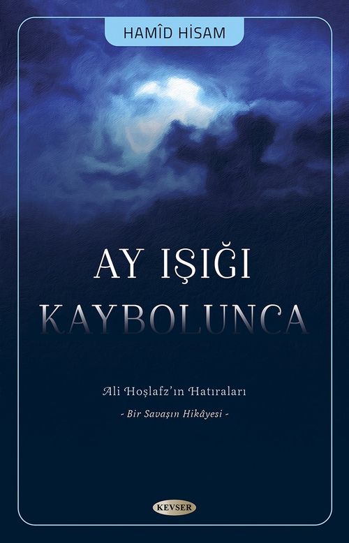 Ay Işığı Kaybolunca & Ali Hoşlafzın Hatıraları