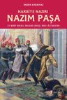 Harbiye Nazırı Nazım Paşa &amp; 31 Mart Vakası, Balkan Savaşı, Bab-ı Âli Baskını