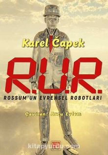 R.U.R. & Rossum'un Evrensel Robotları - Karel Çapek