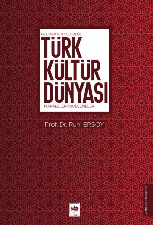 Türk Kültür Dünyası & Gelenekten Geleceğe Makaleler / İncelemeler