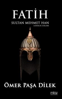 Fatih Sultan Mehmet Han Liderlik Sırları