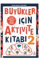 B&uuml;y&uuml;kler İ&ccedil;in Aktivite Kitabı 2