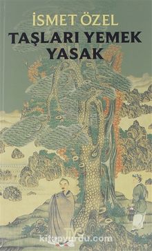 Taşları Yemek Yasak - İsmet Özel