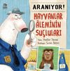 Aranıyor! Hayvanlar Aleminin Su&ccedil;luları