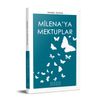Milena&rsquo;ya Mektuplar