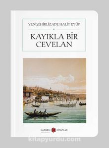 Kayıkla Bir Cevelan (Cep Boy) (Tam Metin) - Yenişehirlizade Halit Eyüp