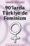 90'larda T&uuml;rkiye'de Feminizm
