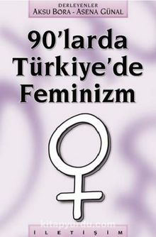 90'larda Türkiye'de Feminizm - Bilinmeyen Yazar
