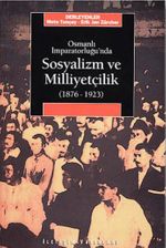 Osmanlı İmparatorluğu'nda Sosyalizm ve Milliyetçilik (1876-1923)