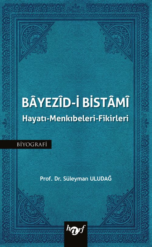 Bayezid-i Bistami & Hayatı-Menkıbeleri-Fikirleri