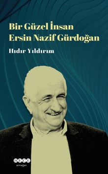 Bir Güzel İnsan Ersin Nazif Gürdoğan 