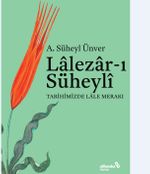 Lalezar-ı Süheyli & Tarihimizde Lale Merakı