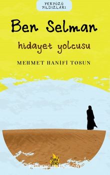 Ben Selman / Hidayet Yolcusu - Mehmet Hanifi Tosun