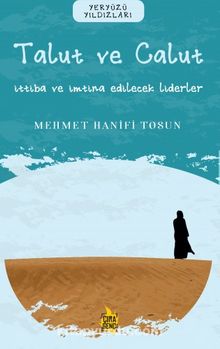 Talut ve Calut / İttiba ve İmtina Edilecek Liderler - Mehmet Hanifi Tosun