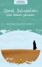 Gönül Sultanları / İlim Hikmet Yolcuları