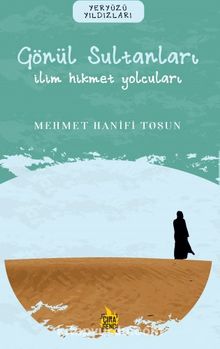 Gönül Sultanları / İlim Hikmet Yolcuları - Mehmet Hanifi Tosun