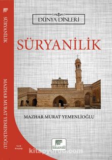 Süryanilik / Dünya Dinleri - Mazhar Murat Yemenlioğlu