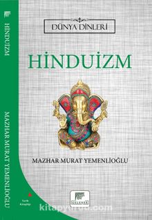 Hinduizm / Dünya Dinleri - Mazhar Murat Yemenlioğlu