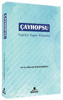 Çayhopsu & Sağlıklı Yaşam Yönetimi - Prof. Dr. Abdullah Saim Açıkgözoğlu