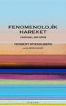 Fenomenolojik Hareket &amp; Tarihsel Bir Giriş