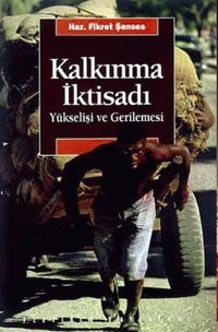 Kalkınma İktisadı & Yükselişi ve Gerilemesi
