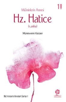 Mü’minlerin Annesi Hz. Hatice (r.anha)