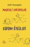 Maskeli Hikayeler & Korona &Ouml;yk&uuml;leri