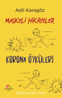 Maskeli Hikayeler & Korona Öyküleri - Adil Karagöz