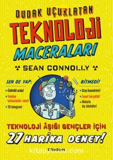 Dudak Uçuklatan Teknoloji Maceraları - Sean Connolly