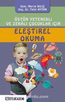 Üstün Yetenekli ve Zekalı Çocuklar İçin Eleştirel Okuma - Talat Aytan