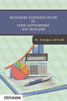 Muhasebe Düzensizlikleri ve Vergi Kapsamında Bir İnceleme - Dr. Erdoğan Ceylan