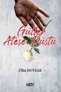Güller Ateşe Düştü